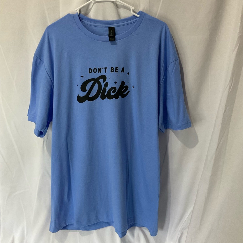 Don’t Be A Dick, Carolina Blue Women’s T-Shirt Size X-LARGE or Men’s T-Shirt
